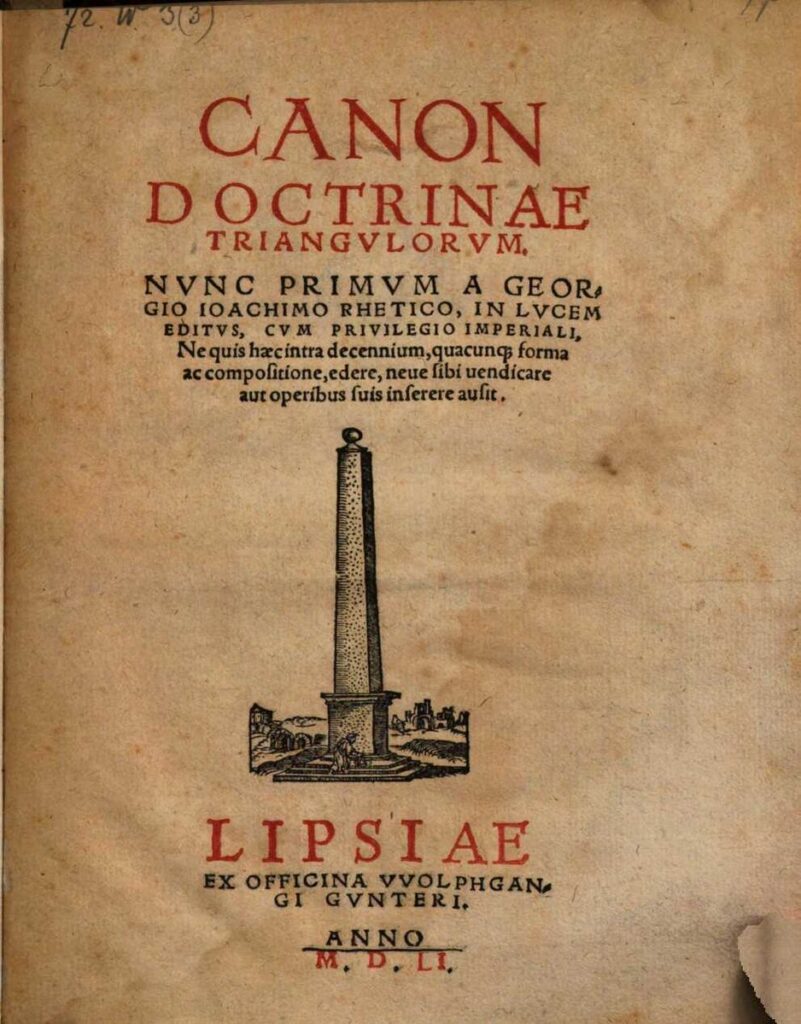 Pagina de titlu a "Canon doctrinae triangulorum" de Rheticus, tipărită la Leipzig în 1551 de Wolfgang Gunter, prima lucrare care a publicat tabele ale celor șase funcții trigonometrice (sinus, cosinus, tangentă, secantă, cosecantă, cotangentă).
